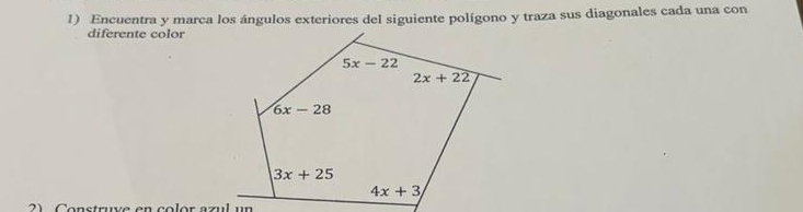 Encuentra y marca los ángulos exteriores del siguiente polígono y traza sus diagonales cada una con
diferente color
2) Construve en colór azul un