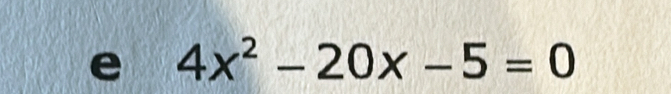 4x^2-20x-5=0