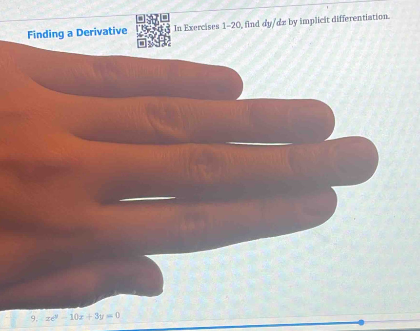 Finding a Derivative In Exercises 1-20, find dy/dx by implicit differentiation.
9. xe^y-10x+3y=0