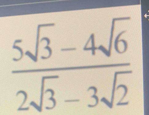  (5sqrt(3)-4sqrt(6))/2sqrt(3)-3sqrt(2) 