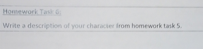 Homework Task 6: 
Write a description of your character from homework task 5.