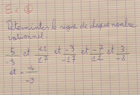 Exe 
Dteminte, bo nigne de chagse nomlie 
vationnel!
 5/-3  et frac ∠ 11endarray  et  (-3)/-17  el  (-7)/11  et  3/-8 
et- (-4)/-9 