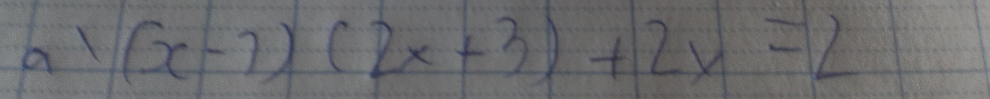 a1(x-7)(2x+3)+2x=2