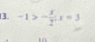 -1>- x/2 .x=3
in