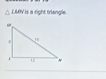 LMN is a right triangle.