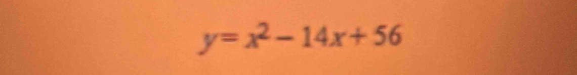 y=x^2-14x+56