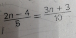  (2n-4)/5 = (3n+3)/10 