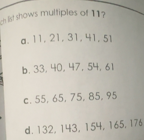 Solved: ch list shows multiples of 11? a. 11, 21, 31, 41, 51 b. 33, 40 ...