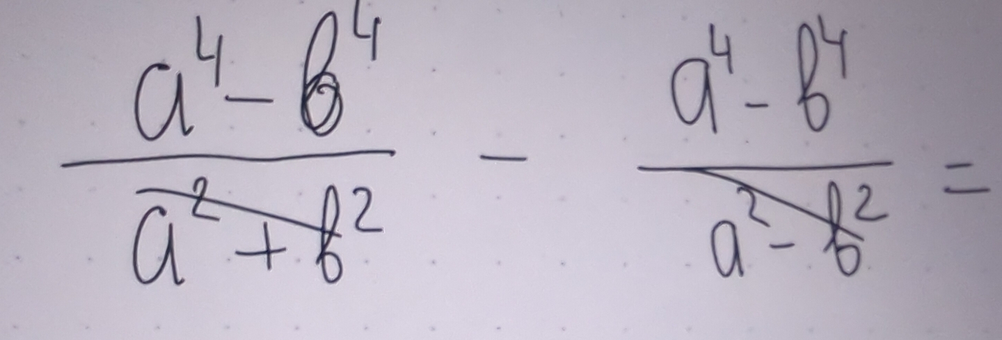  (a^4-b^4)/a^2+b^2 - (a^4-b^4)/a^2-b^2 =