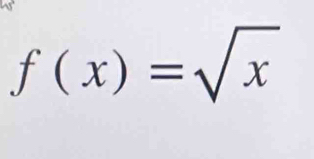 us
f(x)=sqrt(x)