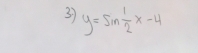 37 y=sin  1/2 x-4