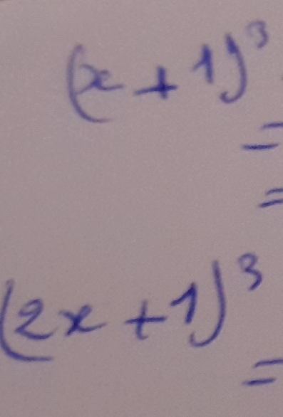 (x+1)^3
2
(2x+1)^3