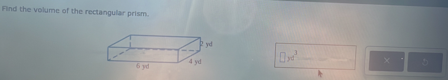 Find the volume of the rectangular prism.
→ya³
×
5