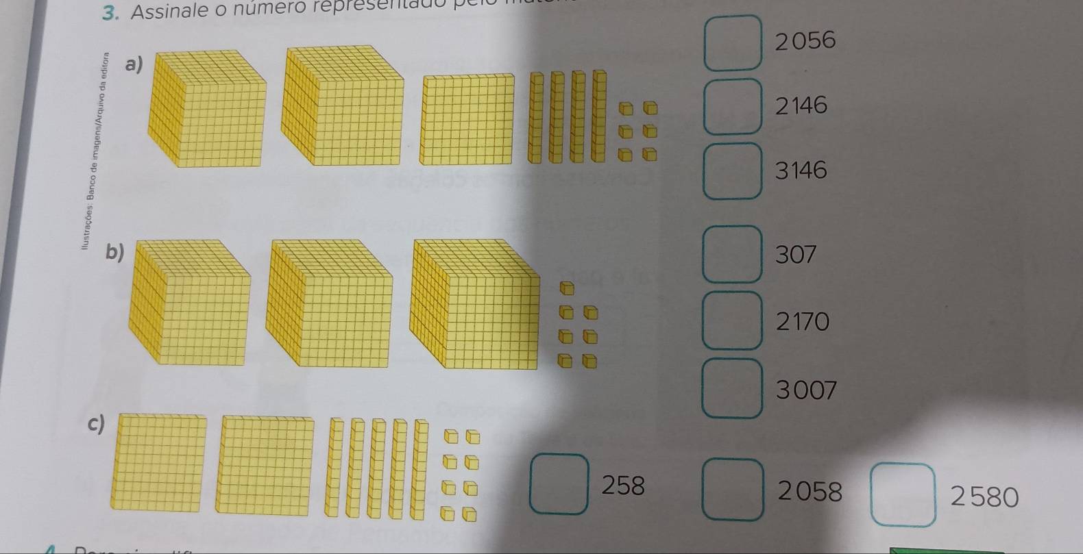 Assinale o número representado
2056
a)
2146
3146
b 307
2170
3007
c)
258 2058 2580