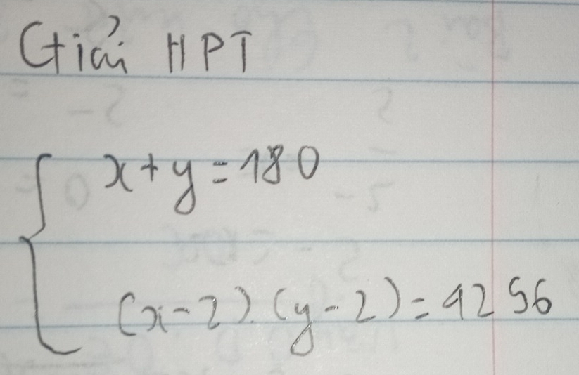 Giai HPT
beginarrayl x+y=180 (x-2)(y-2)=42.56endarray.