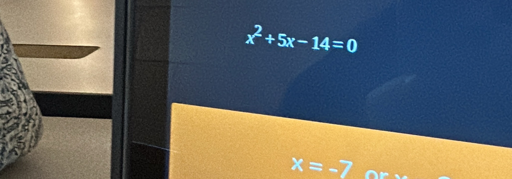 x^2+5x-14=0
x=-7