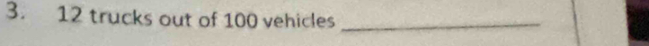12 trucks out of 100 vehicles_