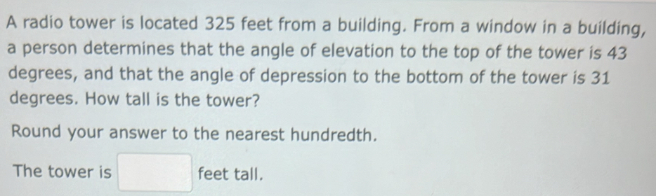 Solved: A radio tower is located 325 feet from a building. From a ...