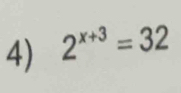 2^(x+3)=32