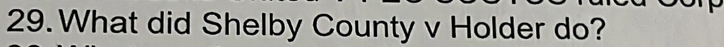 What did Shelby County v Holder do?