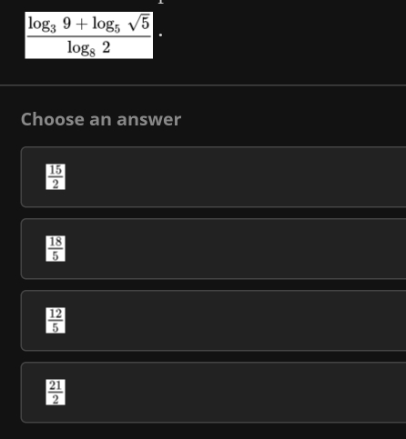 Choose an answer
 15/22 
 18/5 
 12/5 
 21/2 