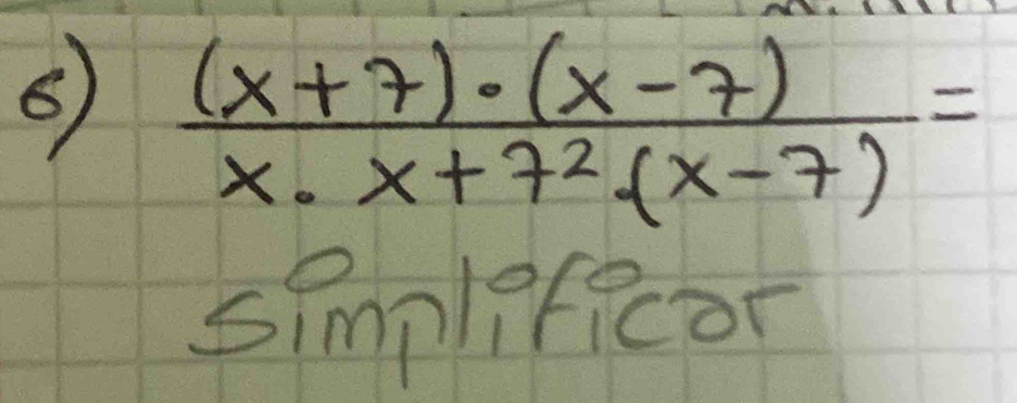  ((x+7)· (x-7))/x· x+7^2· (x-7) =
simplificor