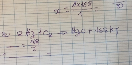 x= (A* 168)/1 = overline 80
④
= 168/x 
I