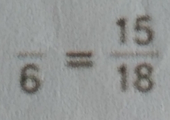 frac 6= 15/18 