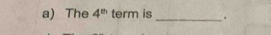 The 4^(th) term is_