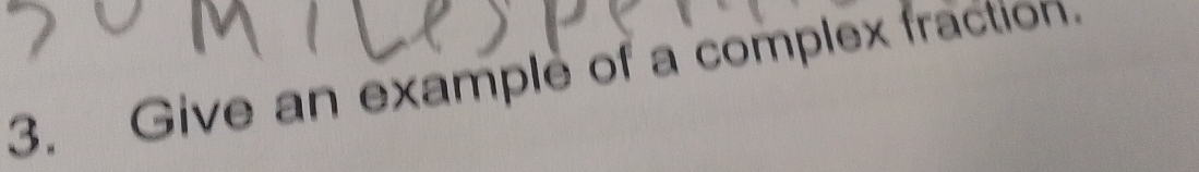 Give an example of a complex fraction.