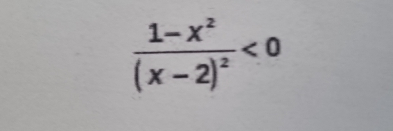 frac 1-x^2(x-2)^2<0</tex>