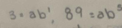 3=ab^1, 89=ab^5