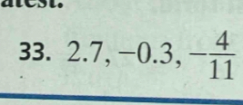 2.7, -0.3, - 4/11 