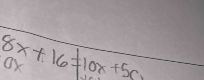 8x+16!= 10x+5c
OK