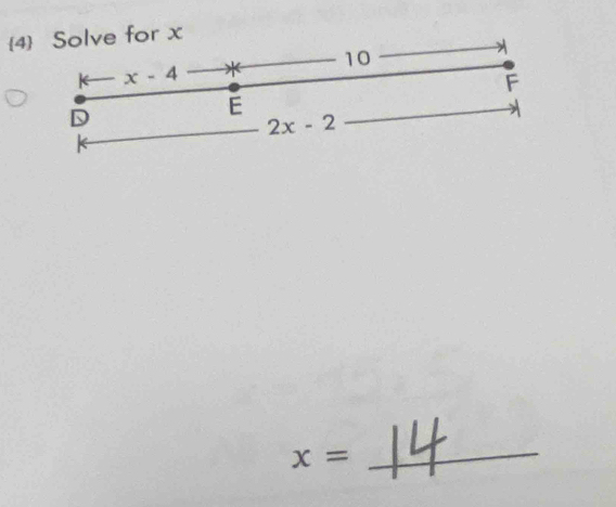 4 Solve for x
K x-4 * 10
F
D
E
2x-2
x=
_