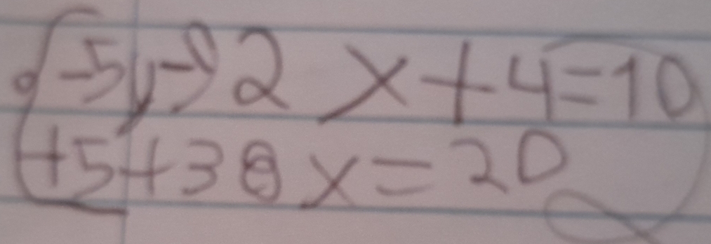 beginarrayl -5y-2x+4=10 +5+38x=20endarray.