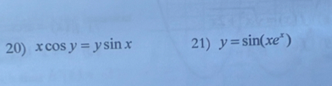 xcos y=ysin x 21) y=sin (xe^x)