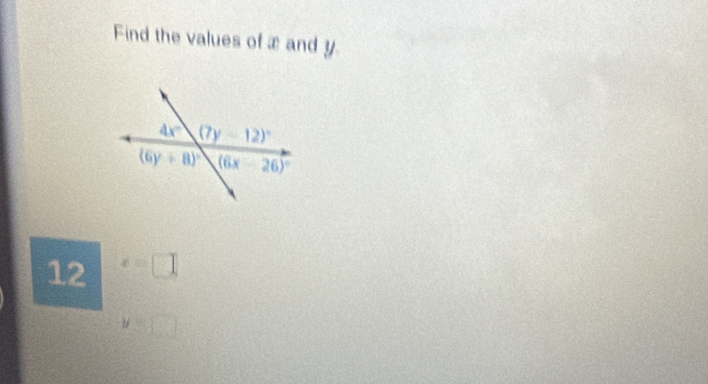 Find the values of x and y
12 e=□
y=□