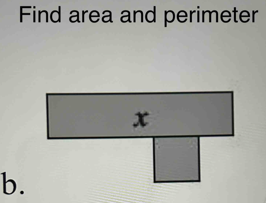 Find area and perimeter
x
b.