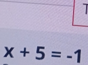 x+5=-1