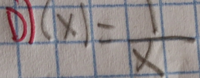 (x)= 1/x 