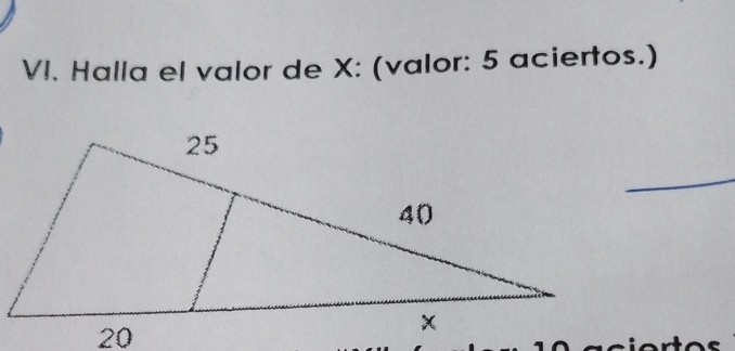 Halla el valor de X : (valor: 5 aciertos.) 
_