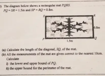 Solved: ) The diagram below shows a rectangular mat PQRS. PQ=SR=1.5m ...