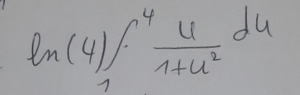 ln (4)∈t _1∈t _1^(4frac u)1+u^2du