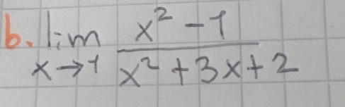 limlimits _xto 1 (x^2-1)/x^2+3x+2 