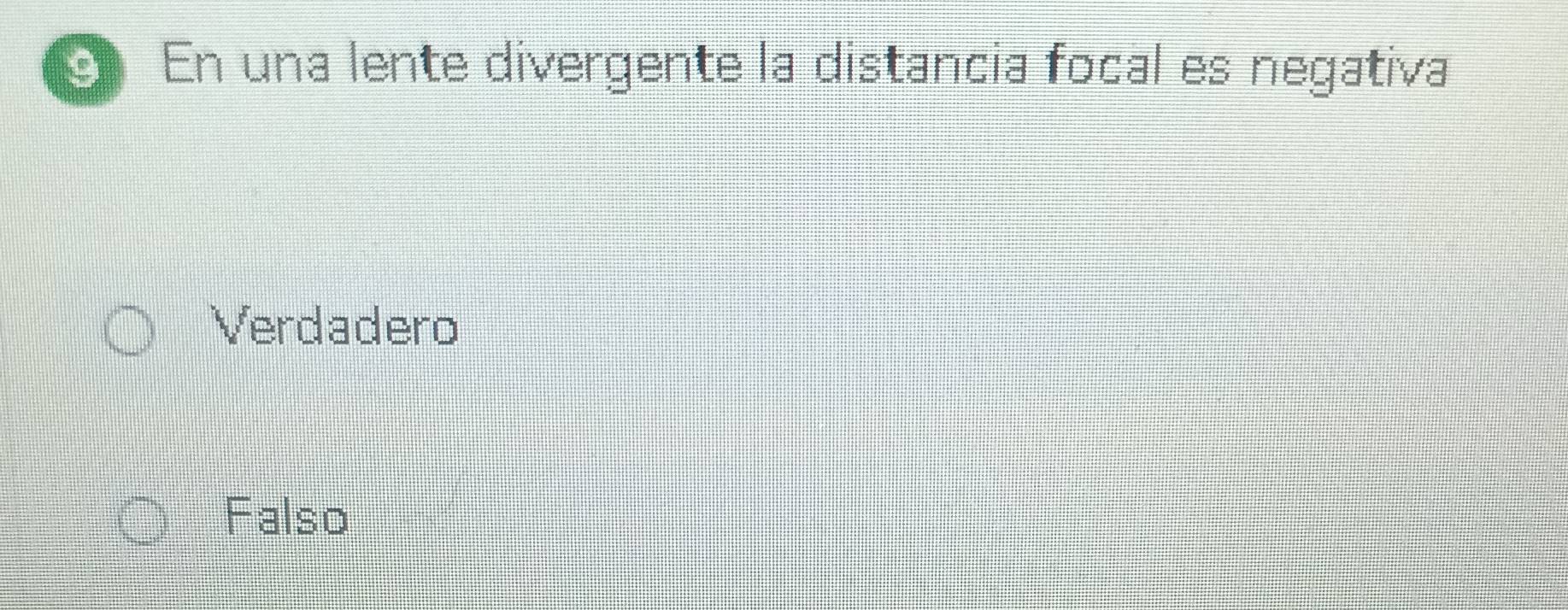 En una lente divergente la distancia focal es negativa
Verdadero
Falso