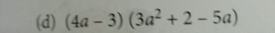 (4a-3)(3a^2+2-5a)