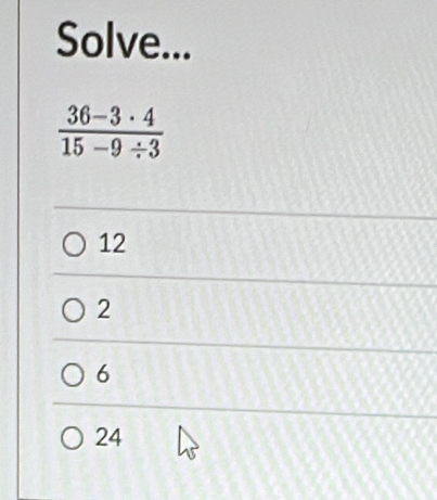 Solve...
12
2
6
24