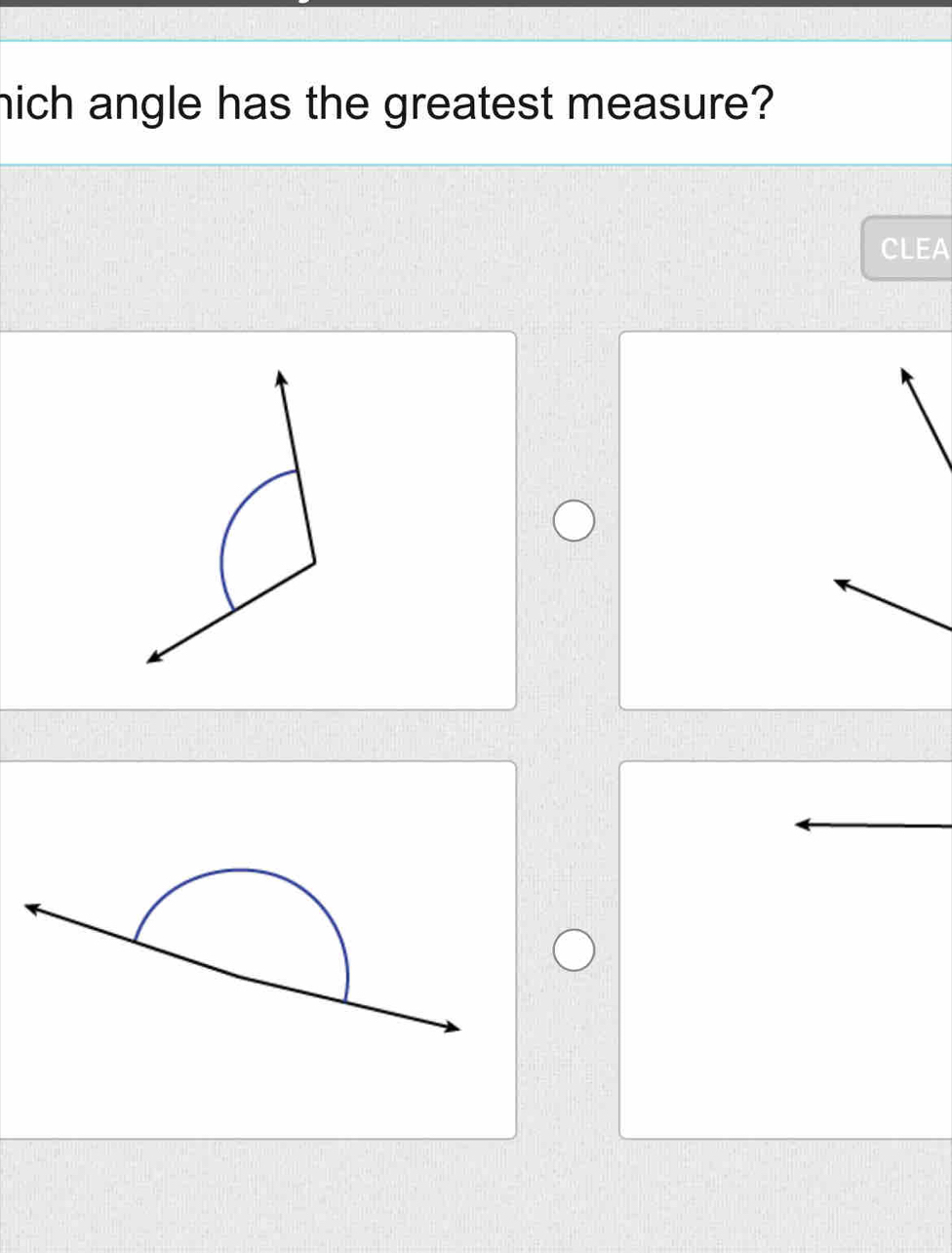 hich angle has the greatest measure? 
CLEA