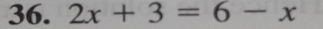 2x+3=6-x